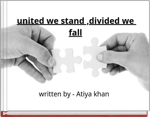 united we stand ,divided we fall