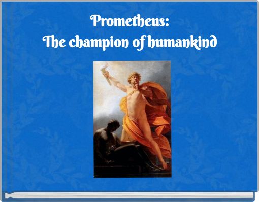Front cover of 'Prometheus: The champion of humankind' 