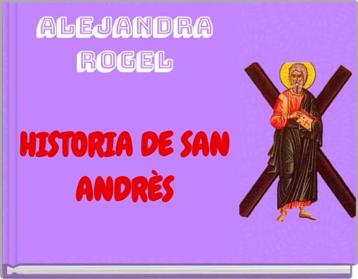 Front cover of 'ALEJANDRA ROGEL HISTORIA DE SAN ANDRÈS' 