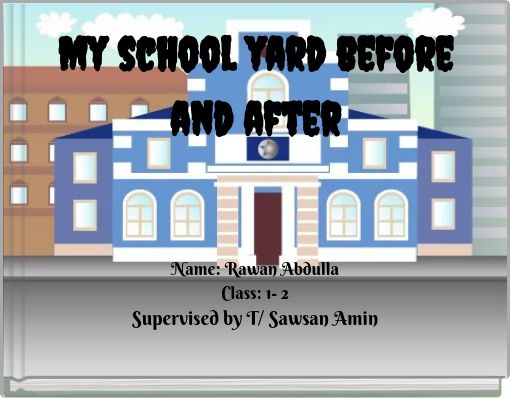 My school yard before and after