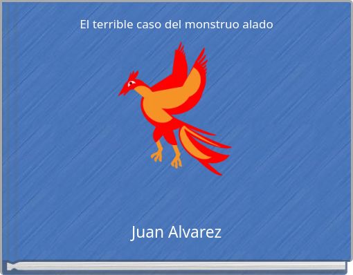 El terrible caso del monstruo alado