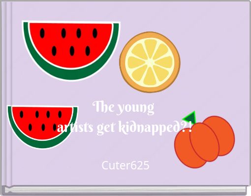 The young artists get kidnapped?!
