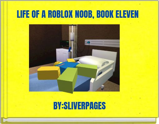 LIFE OF A ROBLOX NOOB, BOOK ELEVEN