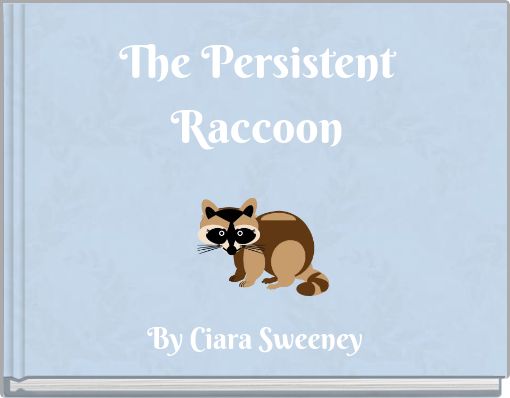 The Persistent Raccoon