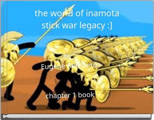 Front cover of 'the world of inamota stick war legacy :]' 