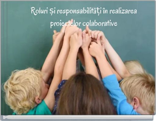 Roluri și responsabilități &icirc;n realizarea proiectelor colaborative