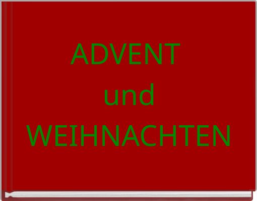 ADVENT und WEIHNACHTEN