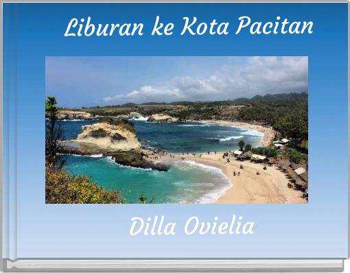 Front cover of 'Liburan ke Kota Pacitan Dilla Ovielia' 