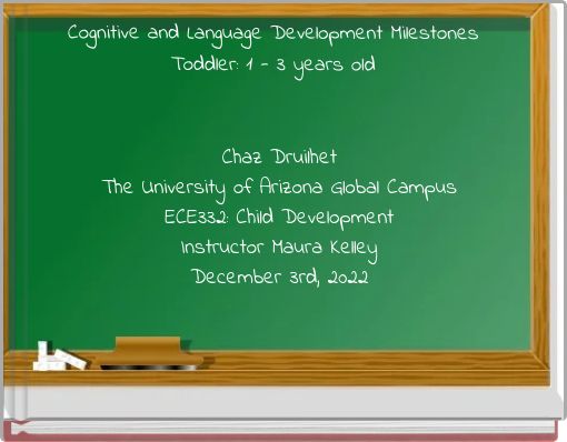 Cognitive and Language Development Milestones Toddler: 1 - 3 years old