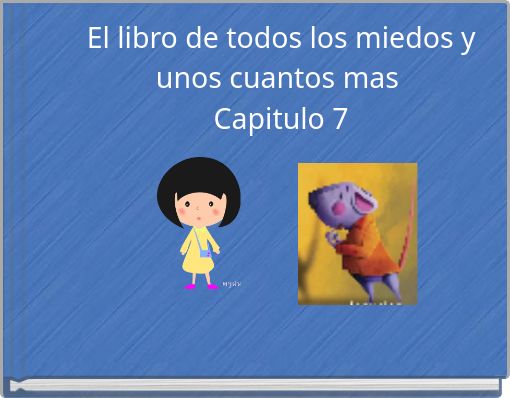 El libro de todos los miedos y unos cuantos mas Capitulo 7