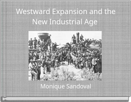 Westward Expansion and the New Industrial Age