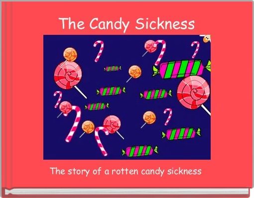 Front cover of 'The Candy Sickness' 