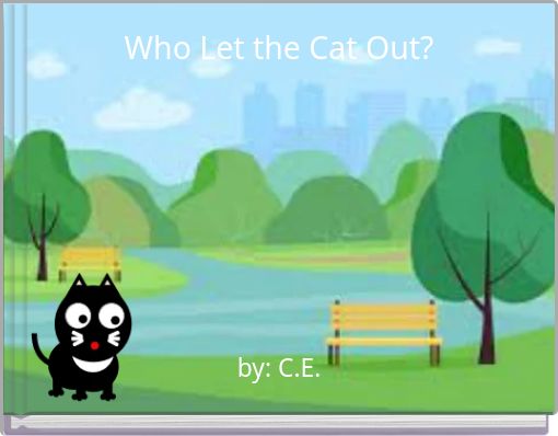 Who Let the Cat Out?