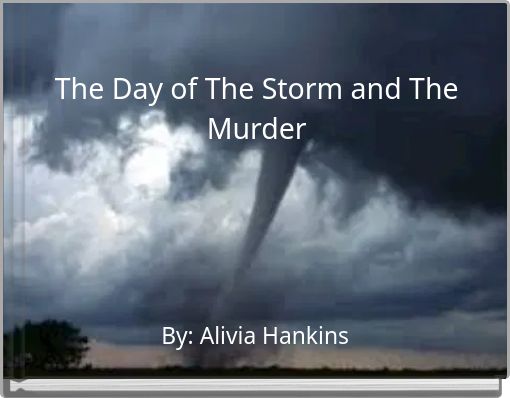 The Day of The Storm and The Murder