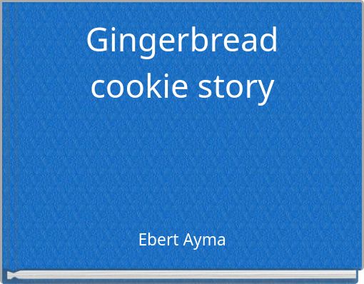 Gingerbread cookie story
