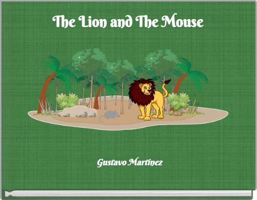 The Lion and The Mouse