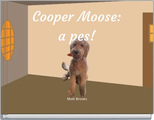 Front cover of 'Cooper Moose: a pes!' 