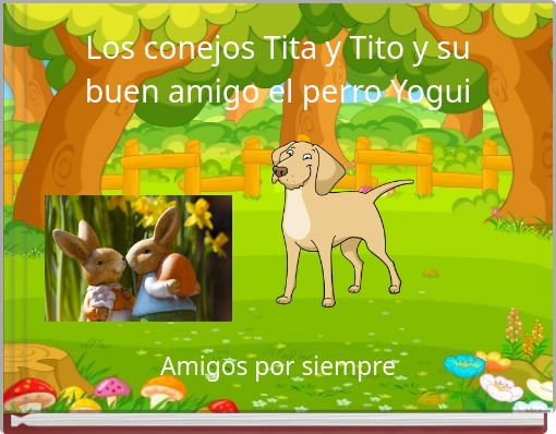 Los conejos Tita y Tito y su buen amigo el perro Yogui