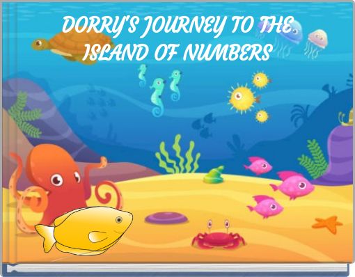DORRY'S JOURNEY TO THE ISLAND OF NUMBERS