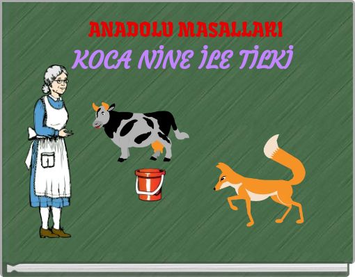ANADOLU MASALLARI KOCA NİNE İLE TİLKİ