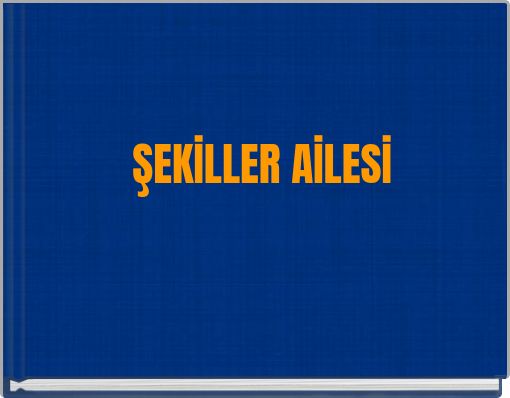 ŞEKİLLER AİLESİ