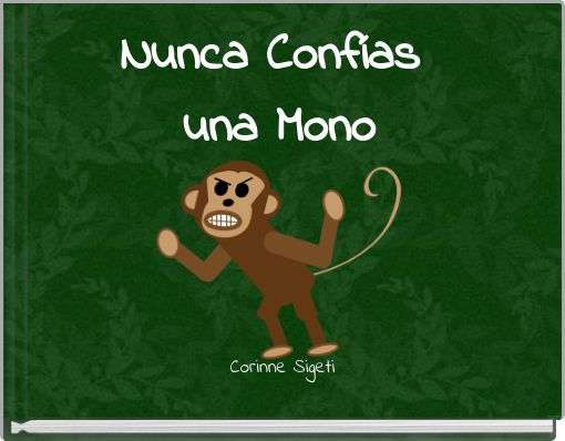 Nunca Conf&iacute;as una Mono