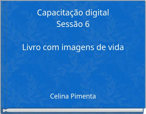 Capacitação digital Sessão 6 Livro com imagens de vida