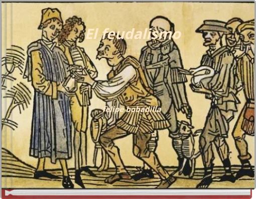 El feudalismo felipe bobadilla