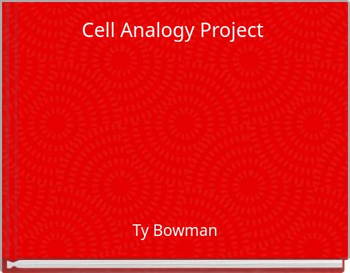 Cell Analogy Project