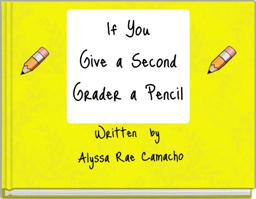 If You Give a Second Grader a Pencil