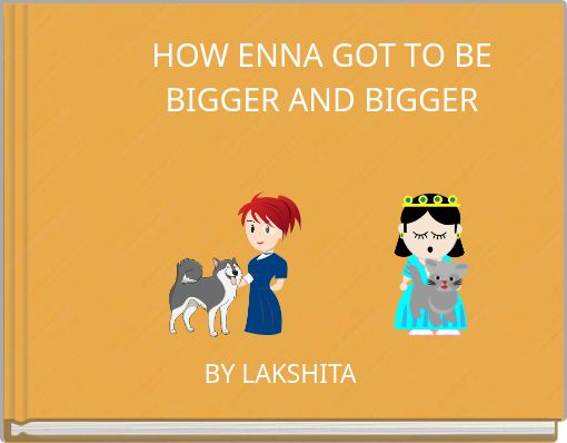 Book Cover for: HOW ENNA GOT TO BE BIGGER AND BIGGER