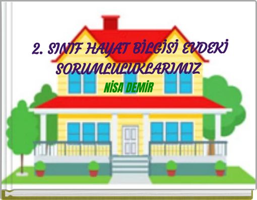 2. SINIF HAYAT BİLGİSİ EVDEKİ SORUMLULUKLARIMIZ NİSA DEMİR