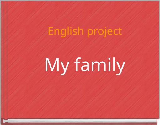 Front cover of 'English project My family' 