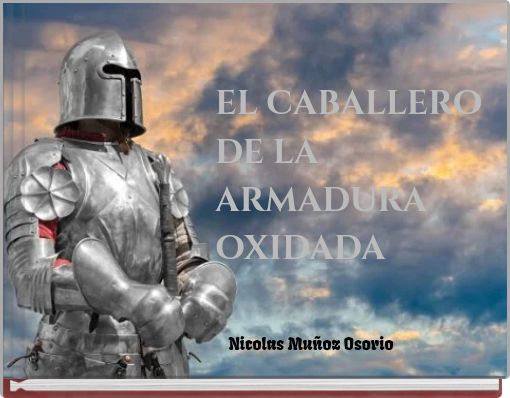 EL CABALLERO DE LA ARMADURA OXIDADA