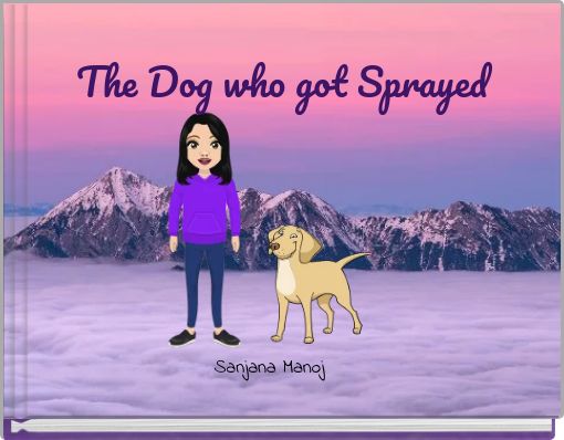 The Dog who got Sprayed