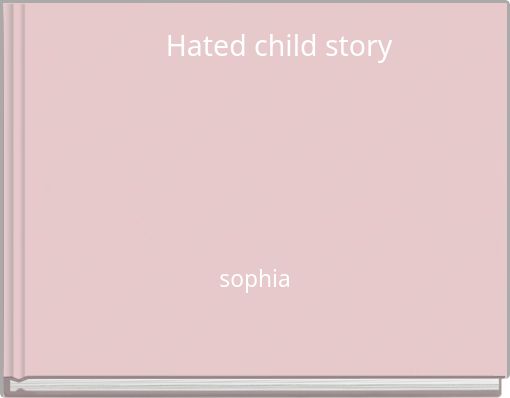 Front cover of 'Hated child story' 