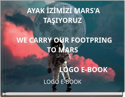 AYAK İZİMİZİ MARS'A TAŞIYORUZ WE CARRY OUR FOOTPRING TO MARS LOGO E-BOOK