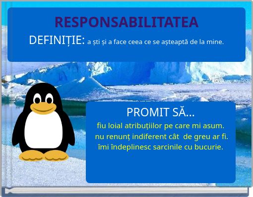 RESPONSABILITATEA DEFINIȚIE: a ști și a face ceea ce se așteaptă de la mine.