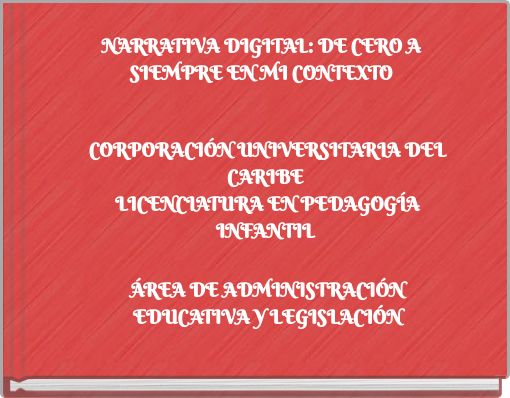 NARRATIVA DIGITAL: DE CERO A SIEMPRE EN MI CONTEXTO