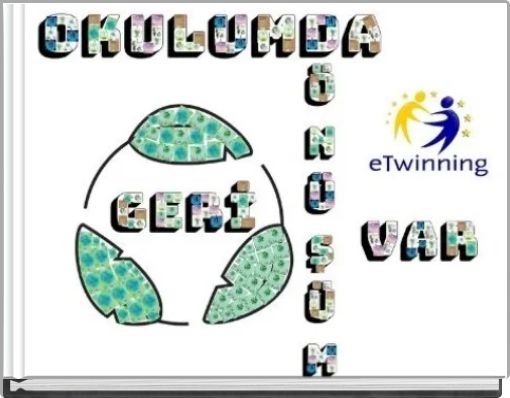 OKULUMDA GERİ DÖNÜŞÜM VAR!