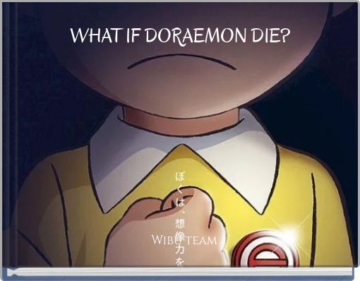 Front cover of 'WHAT IF DORAEMON DIE?' 