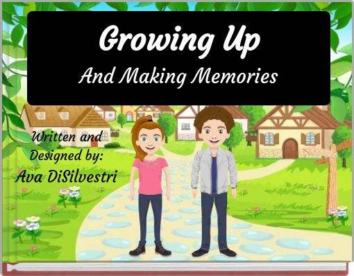 Front cover of 'Growing Up And Making Memories' 