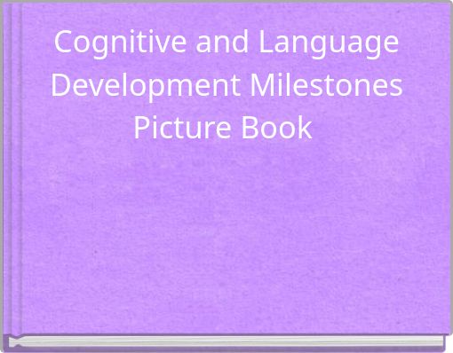 Cognitive and Language Development Milestones Picture Book