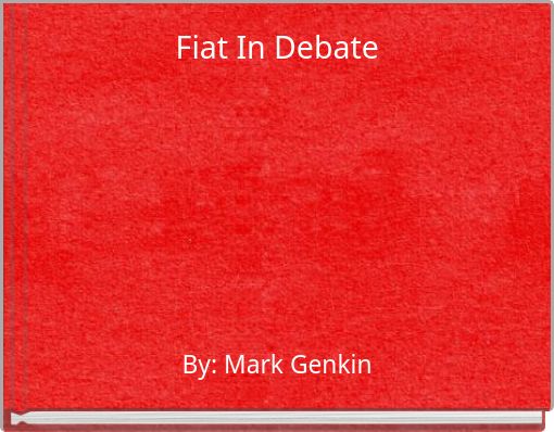 Fiat In Debate