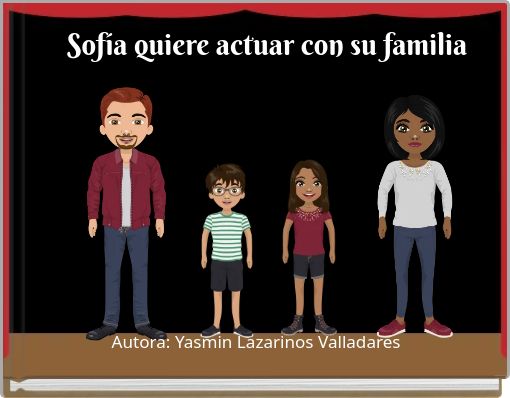 Sofía quiere actuar con su familia