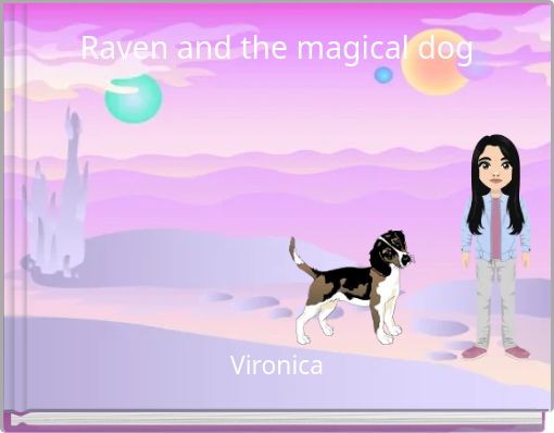Raven and the magical dog