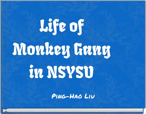 Life of Monkey Gang in NSYSU