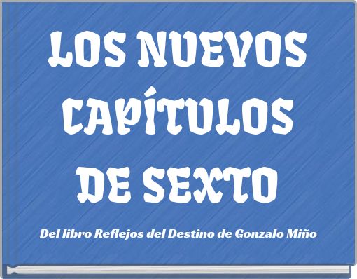 LOS NUEVOS CAPÍTULOS DE SEXTO