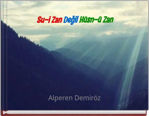 Su-i Zan Değil Hüsn-ü Zan
