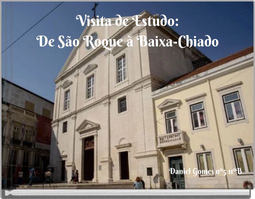 Visita de Estudo: De S&atilde;o Roque &agrave; Baixa-Chiado